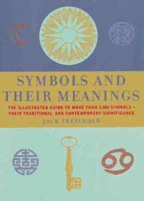 Symbols and Their Meanings: The Illustrated Gui... 1586630466 Book Cover