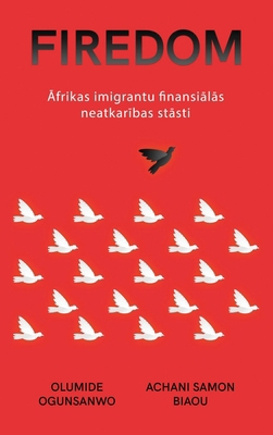 Firedom: &#256;frikas imigrantu finansi&#257;l&... [Latvian] B0CRJR9SMT Book Cover