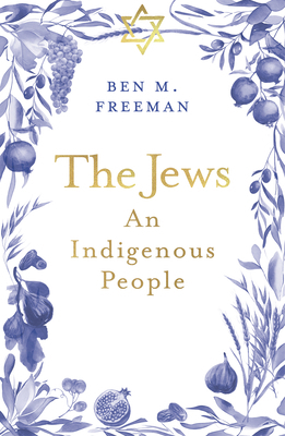 The Jews: An Indigenous People 1916797474 Book Cover