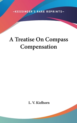 A Treatise On Compass Compensation 1104851687 Book Cover