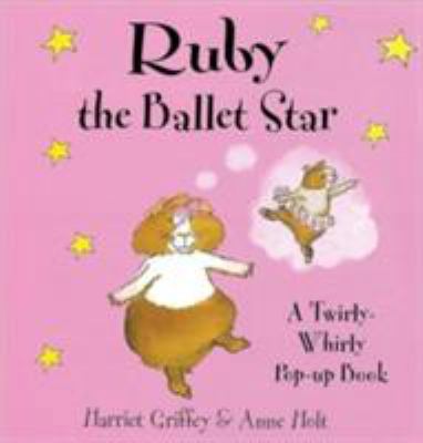 Ruby the Ballet Star: A Twirly-Whirly Pop-Up Book 1857074653 Book Cover