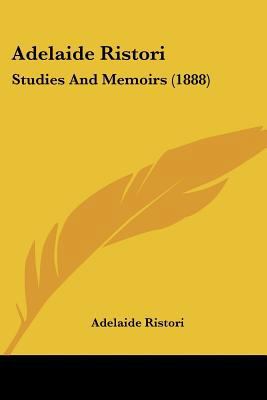 Adelaide Ristori: Studies And Memoirs (1888) 1160281785 Book Cover