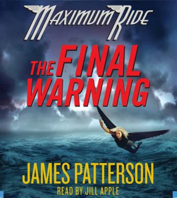 The Final Warning: A Maximum Ride Novel 1600244459 Book Cover