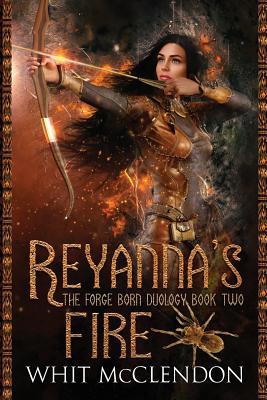 Reyanna's Fire: Book 2 of the Forge Born Duology 1732630011 Book Cover