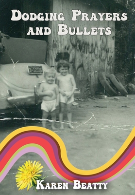 Dodging Prayers and Bullets 1957146559 Book Cover