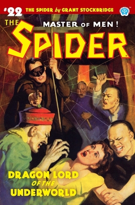 The Spider #22: Dragon Lord of the Underworld 1618274635 Book Cover