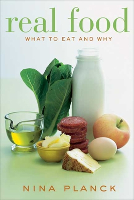 Real Food: What to Eat and Why 1596911441 Book Cover