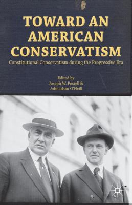 Toward an American Conservatism: Constitutional... 1137300957 Book Cover