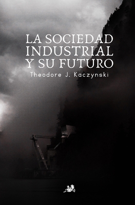 La Sociedad Industrial y su Futuro: El Manifies... [Spanish] B0CS4WX6FG Book Cover