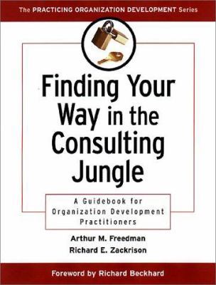 Finding Your Way in the Consulting Jungle: A Gu... 0787953008 Book Cover
