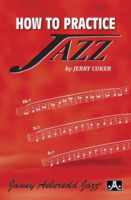 How to Practice Jazz: Paperback Book 1562240013 Book Cover