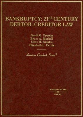Bankruptcy: 21st Century Debtor-Creditor Law 0314254196 Book Cover