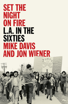 Set the Night on Fire: L.A. in the Sixties 1839761229 Book Cover