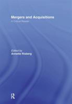 Mergers & Acquisitions: A Critical Reader 0415364604 Book Cover