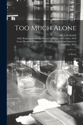 Too Much Alone 1015106331 Book Cover