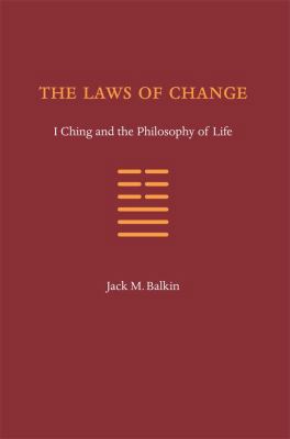 The Laws of Change: I Ching and the Philosophy ... 0984253718 Book Cover