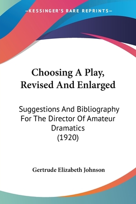 Choosing A Play, Revised And Enlarged: Suggesti... 1436804701 Book Cover