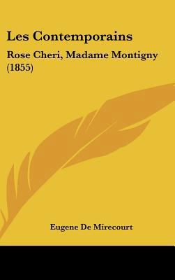 Les Contemporains: Rose Cheri, Madame Montigny ... [French] 1162207736 Book Cover