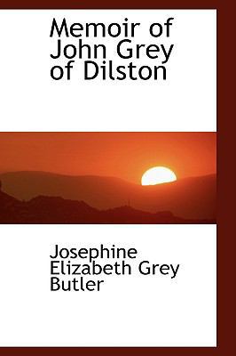 Memoir of John Grey of Dilston 0554454742 Book Cover