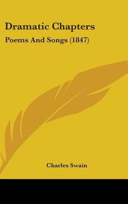 Dramatic Chapters: Poems and Songs (1847) 1436981263 Book Cover