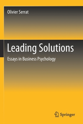 Leading Solutions: Essays in Business Psychology 9813364874 Book Cover