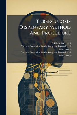 Tuberculosis Dispensary Method And Procedure: P... 1286440971 Book Cover