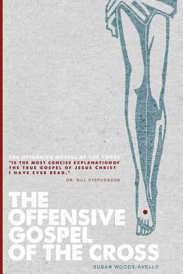 The Offensive Gospel of the Cross 1469942887 Book Cover