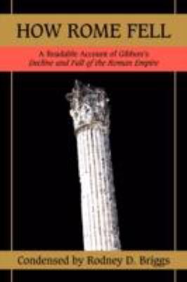 How Rome Fell: A Readable Account of Gibbon's D... 0595481817 Book Cover