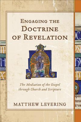 Engaging the Doctrine of Revelation: The Mediat... 0801049245 Book Cover