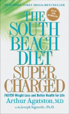 The South Beach Diet Supercharged: Faster Weigh... 031237206X Book Cover