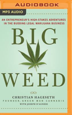 Big Weed: An Entrepreneur's High-Stakes Adventu... 1511384247 Book Cover