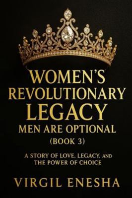 Women's Revolutionary Legacy: Men Are Optional ... B0F3XBN31F Book Cover