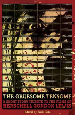 The Gruesome Tensome: A Short Story Tribute to ... 1513608983 Book Cover
