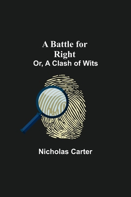 A Battle For Right; Or, A Clash Of Wits 9354591108 Book Cover