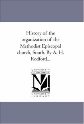 History of the organization of the Methodist Ep... 1425567371 Book Cover