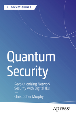 Quantum Security: Revolutionizing Network Secur... B0DN9Z2NBZ Book Cover