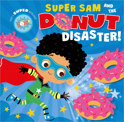 Super Sam and the Donut Disaster! 1803370882 Book Cover