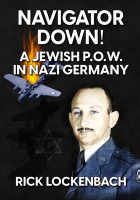 Navigator Down! a Jewish P.O.W. in Nazi Germany B0DC5R7JSX Book Cover