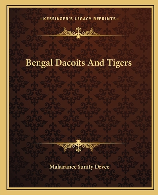 Bengal Dacoits And Tigers 1162655178 Book Cover