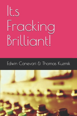 It.s Fracking Brilliant! B089M59RRT Book Cover