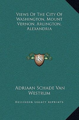 Views Of The City Of Washington, Mount Vernon, ... 1169208258 Book Cover