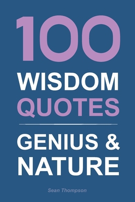 100 Wisdom Quotes: Genius & Nature            Book Cover