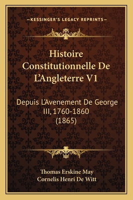 Histoire Constitutionnelle De L'Angleterre V1: ... [French] 116771976X Book Cover