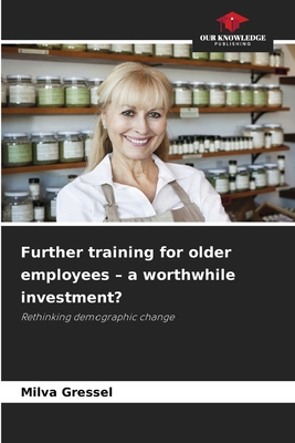 Further training for older employees - a worthw... 6209650430 Book Cover