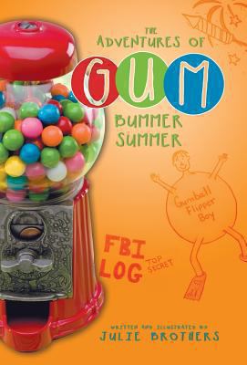 The Adventures of Gum: Bummer Summer 1489700552 Book Cover