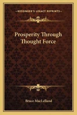 Prosperity Through Thought Force 1162722681 Book Cover