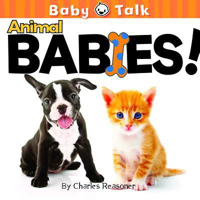 Baby Talk: Animal Babies! 1617419990 Book Cover