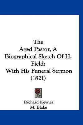 The Aged Pastor, A Biographical Sketch Of H. Fi... 1120777518 Book Cover