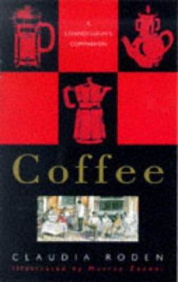 Coffee: A Connoisseur's Companion 1862052832 Book Cover