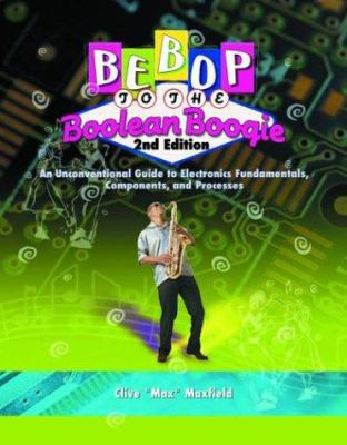 Bebop to the Boolean Boogie: An Unconventional ... 0750675438 Book Cover